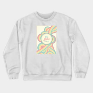 Be you, be beautiful. Beyoutiful. Crewneck Sweatshirt